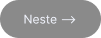 Inaktiv_ Knapp for Neste